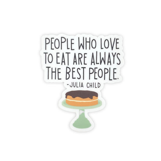 Best People Sticker - Julia Child Chocolate Cake