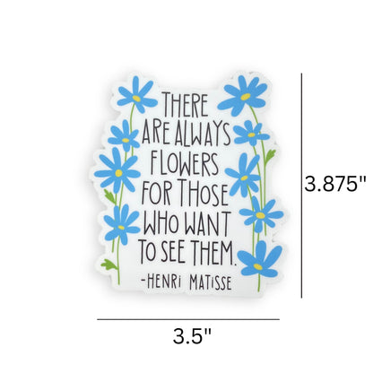 Flower Quote Water Bottle Sticker - henri matisse